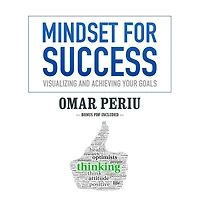 Mindset for Success: Visualizing and Achieving Your Goals