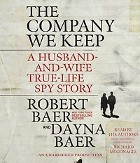 The Company We Keep: A Husband-and-Wife True-Life Spy Story