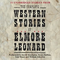 The Complete Western Stories of Elmore Leonard (Abridged)