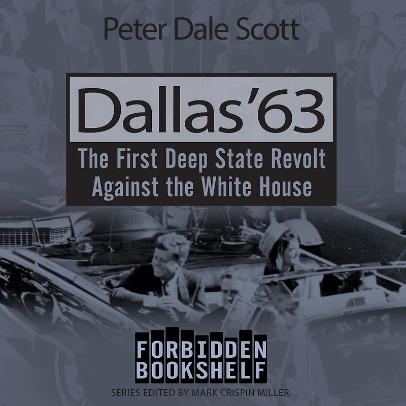 Dallas '63: the First Deep State Revolt Against White House
