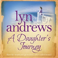 A Daughter's Journey: compelling and atmospheric saga of love ambition