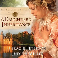 A Daughter's Inheritance (Broadmoor Legacy Series #1)