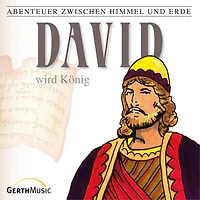 11: David wird König: Abenteuer zwischen Himmel und Erde (Abridged)