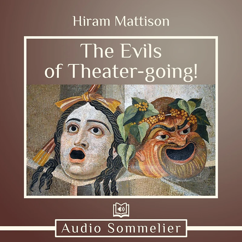 The Evils of Theater-going!