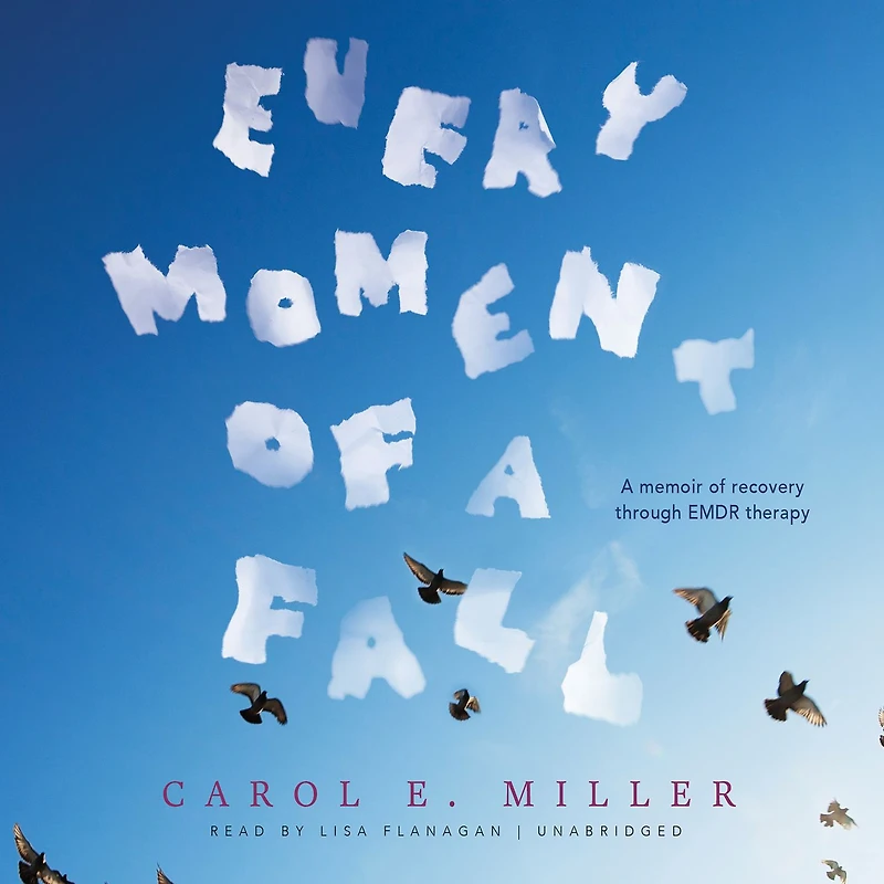 Every Moment of A Fall: Memoir Recovery through EMDR Therapy