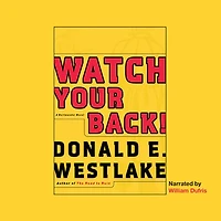 Watch Your Back! (John Dortmunder Series #12)
