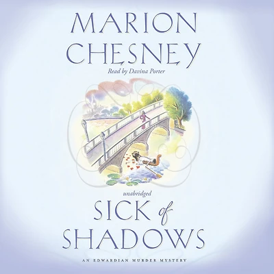 Sick of Shadows: An Edwardian Murder Mystery