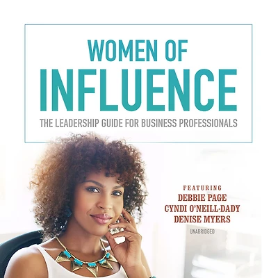 Women of Influence: The Leadership Guide for Business Professionals