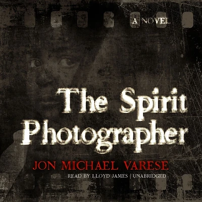 The Spirit Photographer: A Novel
