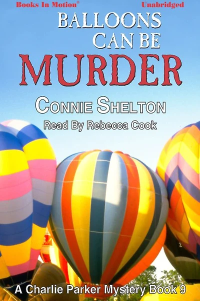 Balloons Can Be Murder (Charlie Parker Mysteries, Book 9)
