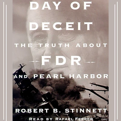 Day of Deceit: The Truth About FDR and Pearl Harbor