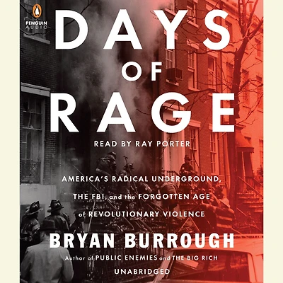 Days of Rage: America's Radical Underground, the FBI, and Forgotten Age Revolutionary Violence