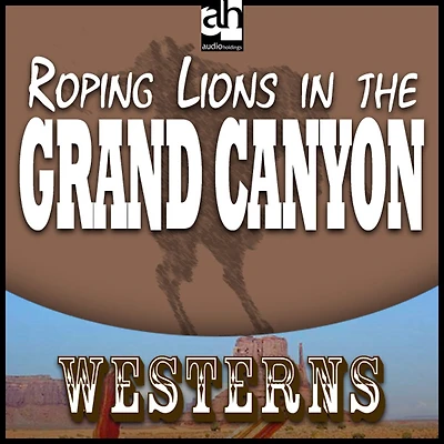 Roping Lions the Grand Canyon