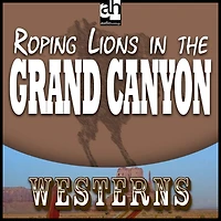 Roping Lions the Grand Canyon