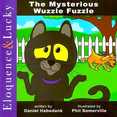 The Mysterious Wuzzle Fuzzle: The Eloquence & Lucky Series