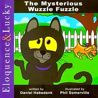 The Mysterious Wuzzle Fuzzle: The Eloquence & Lucky Series