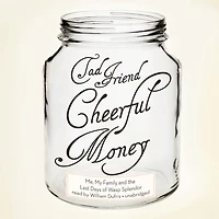 Cheerful Money: Me, My Family, and the Last Days of Wasp Splendor