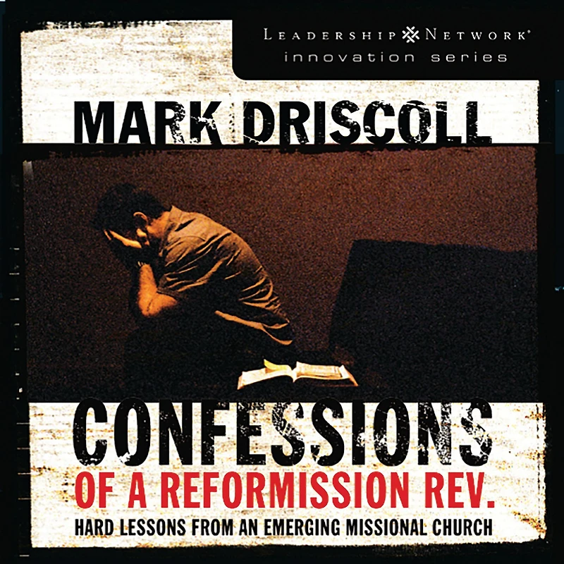 Confessions of a Reformission Rev.: Hard Lessons from an Emerging Missional Church