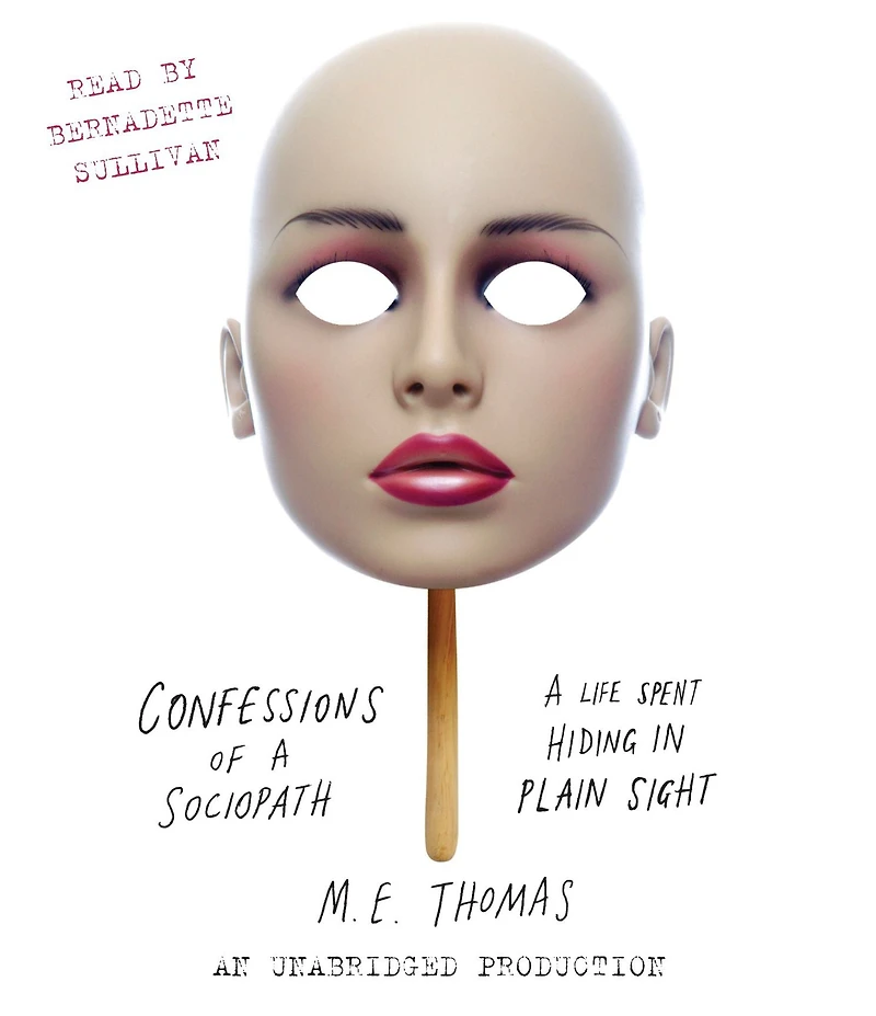 Confessions of A Sociopath: Life Spent Hiding Plain Sight
