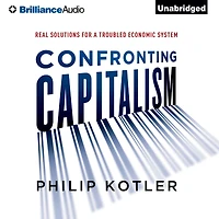 Confronting Capitalism: Real Solutions for a Troubled Economic System