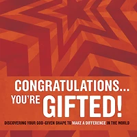 Congratulations . You're Gifted!: Discovering Your God-Given Shape to Make a Difference the World