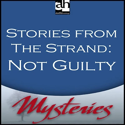 Not Guilty: A Detective Story From The Strand