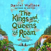 The Kings and Queens of Roam: A Novel