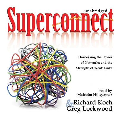 Superconnect: Harnessing the Power of Networks and Strength Weak Links