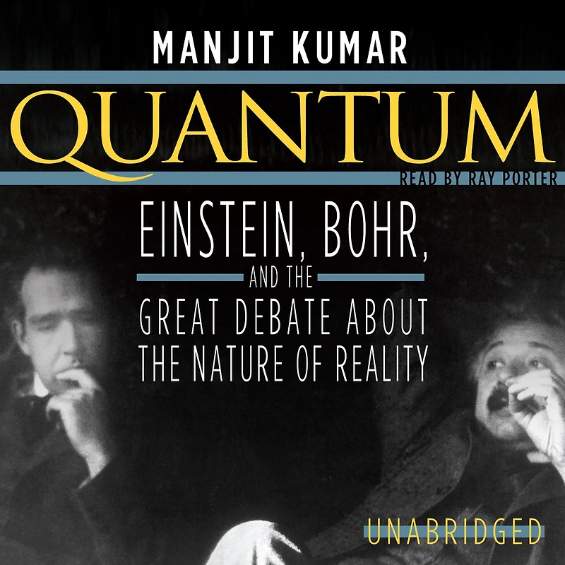 Quantum: Einstein, Bohr, and the Great Debate about Nature of Reality