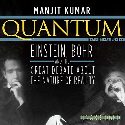 Quantum: Einstein, Bohr, and the Great Debate about Nature of Reality