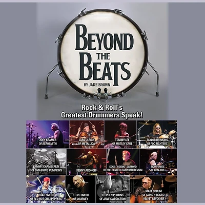 Beyond the Beats: Rock & Roll's Greatest Drummers Speak!