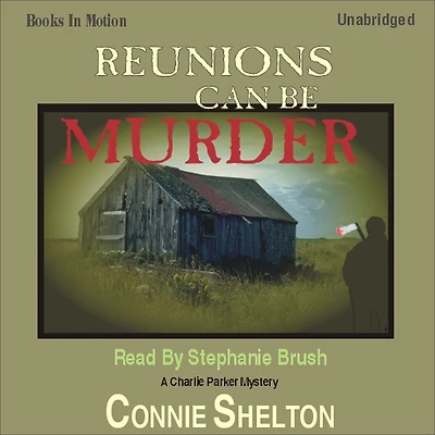 Reunions Can Be Murder (Charlie Parker Mysteries, Book 7)