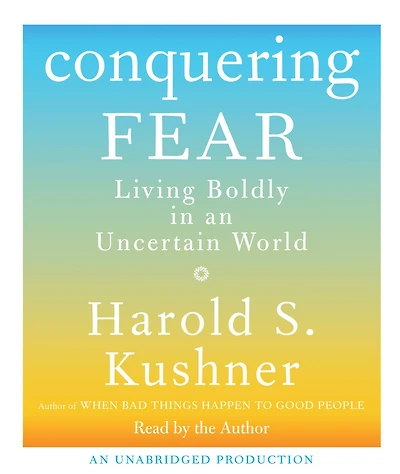 Conquering Fear: Living Boldly an Uncertain World