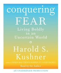 Conquering Fear: Living Boldly an Uncertain World