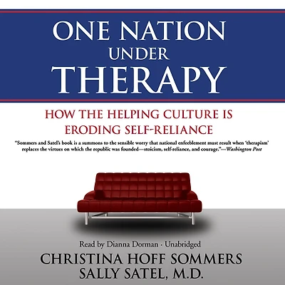 One Nation Under Therapy: How the Helping Culture Is Eroding Self-Reliance