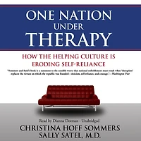 One Nation Under Therapy: How the Helping Culture Is Eroding Self-Reliance