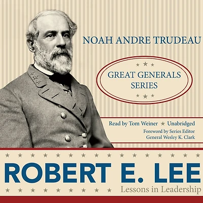 Robert E. Lee: Lessons Leadership