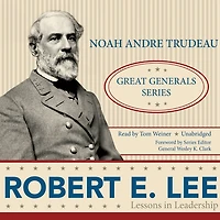 Robert E. Lee: Lessons Leadership