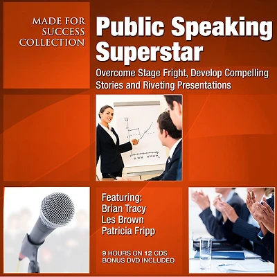 Public Speaking Superstar: Overcome Stage Fright, Develop Compelling Stories and Riveting Presentations