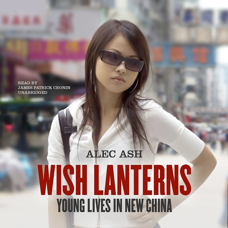 Wish Lanterns: Young Lives New China