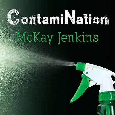 ContamiNation: My Quest to Survive a Toxic World