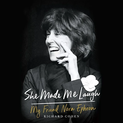 She Made Me Laugh: My Friend Nora Ephron