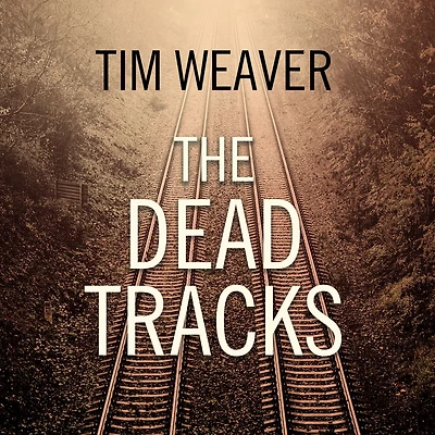 The Dead Tracks (David Raker Series #2)