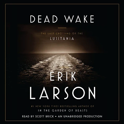 Dead Wake: the Last Crossing of Lusitania