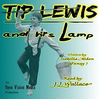 TIP LEWIS AND HIS LAMP (A CHRISTIAN NOVEL FOR YOUNG READERS)