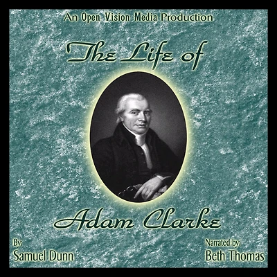 The Life of Adam Clarke