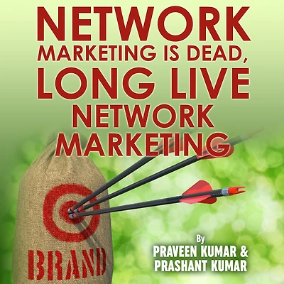 Network Marketing Is Dead, Long Live