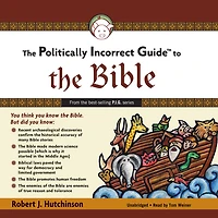 Politically Incorrect Guide to the Bible