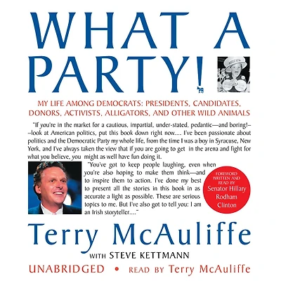 What A Party!: My Life Among Democrats: Presidents, Candidates, Donors, Activists, Alligators and Other Wild Animals