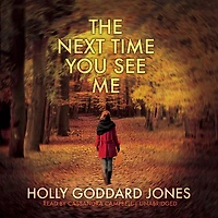 The Next Time You See Me: A Novel